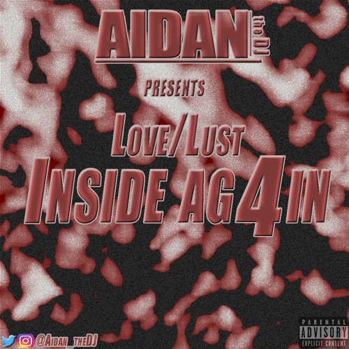 Love/Lust: INSIDE AG4IN