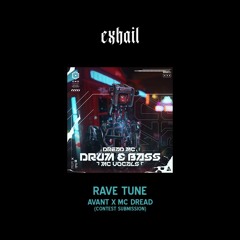 Exhail - Rave Tune (AVANT SAMPLES X DREAD MC) (CONTEST SUBMISSION)(2ND PLACE WINNER)
