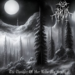 Druid-The Thaught Of Her Kills My Sanity