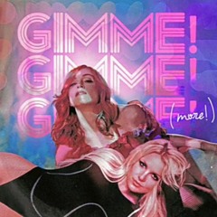 Gimme! Gimme! Gimme! (More!) - Britney Spears feat. Madonna