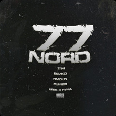 77 NORD (1TM, KEBE x HYMA, TIMOUN, BLVKO, FUMIER)