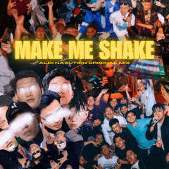 MAKE ME SHAKE