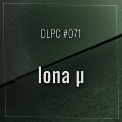 DLPC #071 - lona µ.