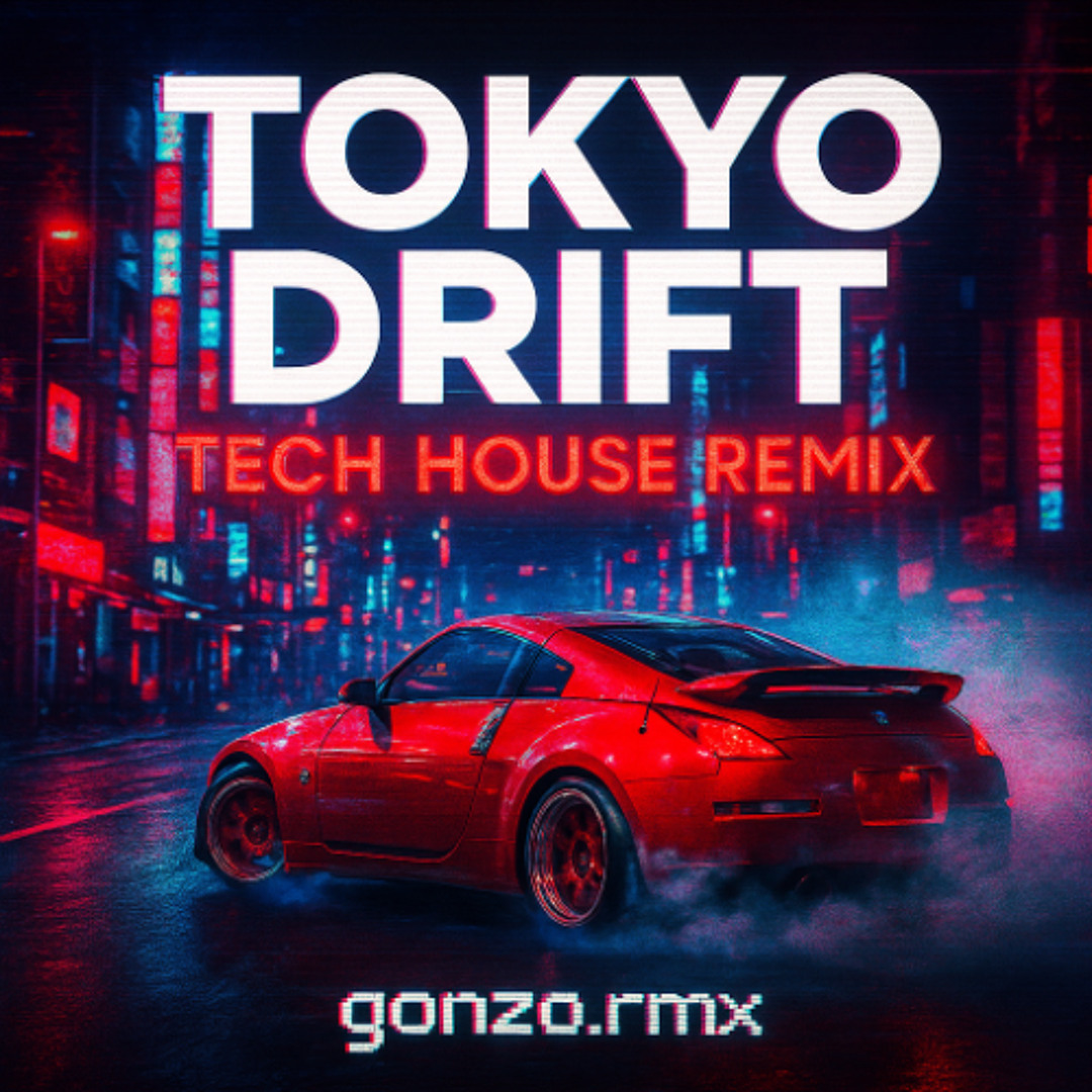 TOKIO『TOKIO REMIX』 Stream TOKYO DRIFT (gonzowav remix) by gonzowav | Listen online