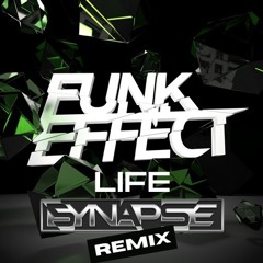 Funk Effect - Life (SYNAPSE Remix)