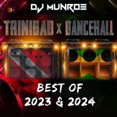 BEST OF TRINIBAD 🇹🇹 X DANCEHALL 🇯🇲 2023 & 2024 BY DJ MUNROE 🔥