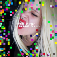 PARTY MIX x visual fresh / lo fi