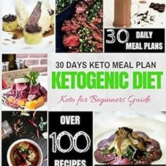 [Read] EPUB KINDLE PDF EBOOK KETOGENIC DIET: Keto 30 days Meal Plan, Keto for Beginners Guide, Inter