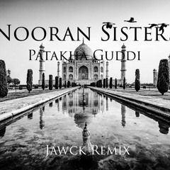 Nooran Sisters - Patakha Guddi (Jawck Remix) [Free Download]