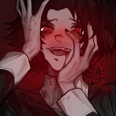 DIE FOR YOUR LOVE!