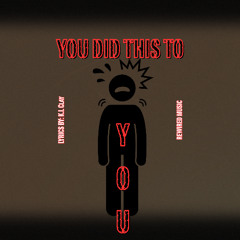 YouDidThisToYou Sample1