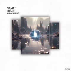 Premiere: Namat - Closer (Madben Remix) [Polyptych]