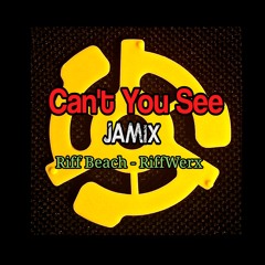 Can't You See - JaMiX Version