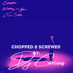 Camper Feat. Tone Stith - Waiting On You (Chopped & Screwed Remix)