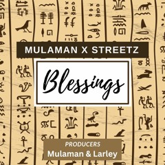 Blessings - (Mulaman Ft Streetz)prod.by Mulaman and Larley