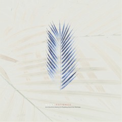 Mown - Patience EP (Incl. Doctrina Natura and Floating Machine Remixes) [CIR120]