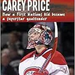 FREE KINDLE 📗 Carey Price: How a First Nations kid became a superstar goaltender (Lo