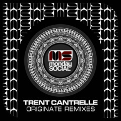 Premiere: Trent Cantrelle - Originate (Aerial Grey Remix) [Monday Social Music]