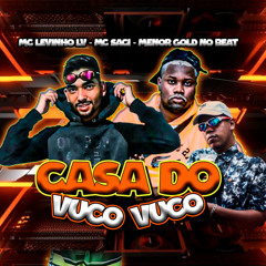 Casa do Vuco Vuco (feat. MC Saci)