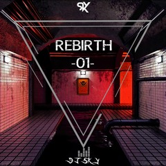 Rebirth -01- (DJ SKY)