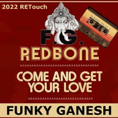 Redbone - Come Get Your Love (Funky Ganesh 2022 RETouch)