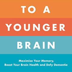 [GET] EBOOK 💖 100 Days to a Younger Brain: Maximize Your Memory, Boost Your Brain He