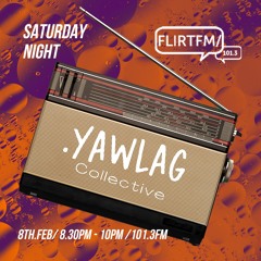 Yawlag Radio on Flirt FM episode 012