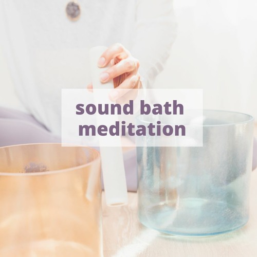 Sound Bath Meditation for Relaxation & Intuition