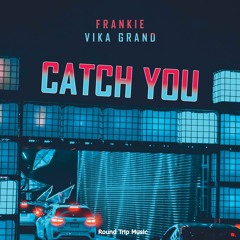 Frankie Feat. Vika Grand - Catch You (Radio Edit)