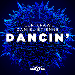 Feenixpawl & Daniel Étienne - Dancin'