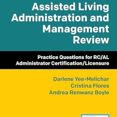 ❤pdf Assisted Living Administration and Management Review: Practice Questions for RC/AL Administ