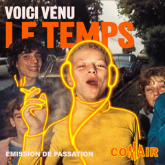 Émission de passation - Voici venu le temps...