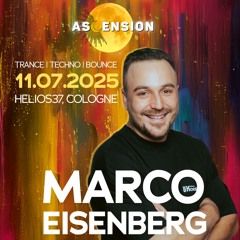 Marco Eisenberg: 11.07.25 Trance Set at Ascension - Helios37, Cologne
