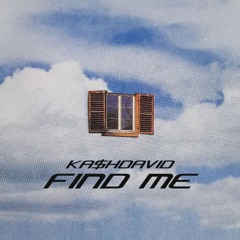 KA$HDAVID - Find Me [Original Mix]