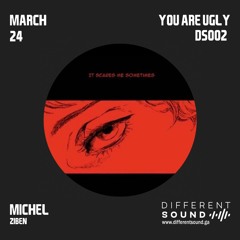 Michèl Ziben - You Are Ugly [DS002]