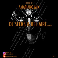 DJ Seeks & Bel.Aire - Amapiano Mix [Autumn 22 Mix]