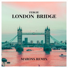 Fergie - London Bridge (Maross Remix)