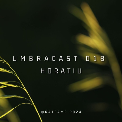 UmbraCast 18 Horatiu @Rat Camp 2024
