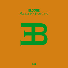 Bloone - Music is My Everything