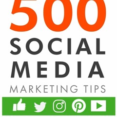 PDF/READ  500 Social Media Marketing Tips: Essential Advice, Hints and Strategy