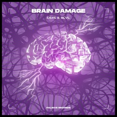 LS41 & SLVL - Brain Damage [Free DL]