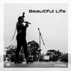 Xhalida - Beautiful Life