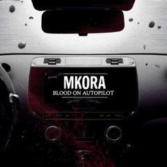 MKORA - Blood on Autopilot
