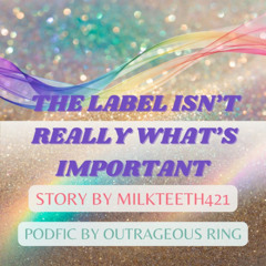 The Label Isn't Really What's Important