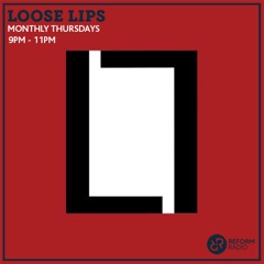 Loose Lips Show (Reform Radio) - 30/01/20