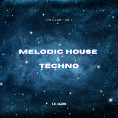 DIJAM -Live DJ Set #7 (Melodic House & Techno)