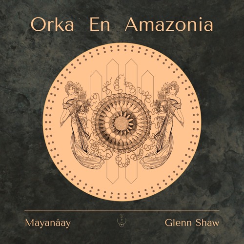 Premiere: Mayanáay - Orka En Amazonia (Glenn Shaw Remix) [MŎNɅDɅ]
