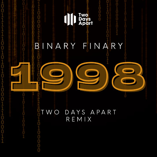 Binary Finary - 1998 (Two Days Apart Remix)