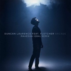 Duncan Laurence ft. FLETCHER - Arcade (Mahesha Iqbal Remix)