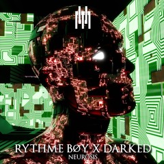 RYTHME BØY X DARKED - Neurosis